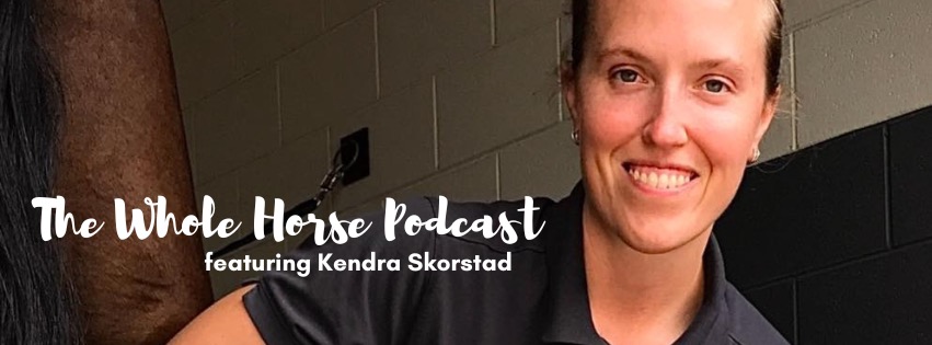Episode 114 | Holistic + horse-first hoofcare with Kendra Skorstad