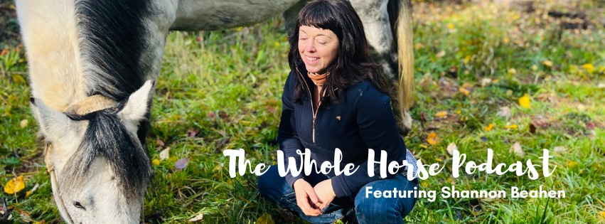 Episode 121 | Allowing room for Emergence in our relationships with our horses and their habitats with Shannon Beahen